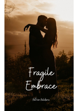 Fragile Embrace