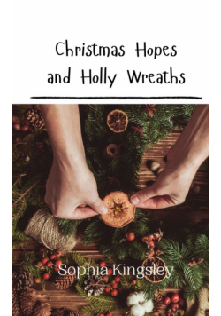 Christmas Hopes and Holly Wreaths