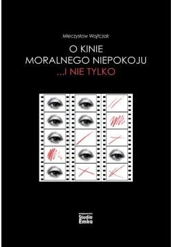 O kinie moralnego niepokoju i nie tylko