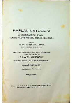 Kapłan Katolicki w osobistem życiu i duszpasterskiej działalności 1930 r.