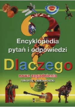 Dlaczego Encyklopedia pytań i odpowiedzi