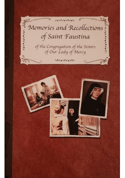 Memories and Recollections of Saint Faustina