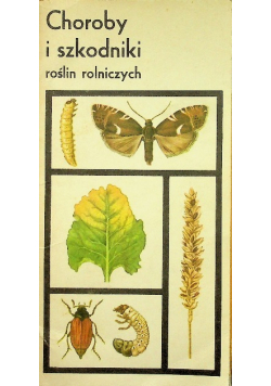 Choroby i szkodniki roślin rolniczych