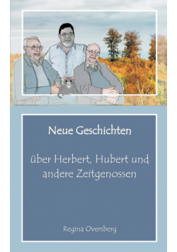 Neue Geschichten über Herbert, Hubert und andere Zeitgenossen