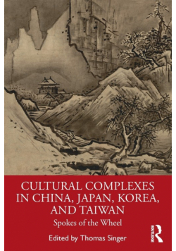 Cultural Complexes in China, Japan, Korea, and Taiwan