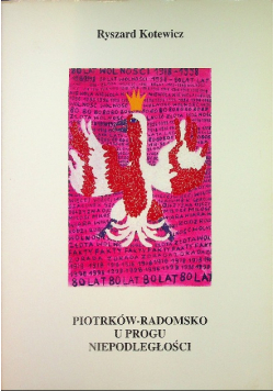 Piotrków - Radomsko u progu niepodległości