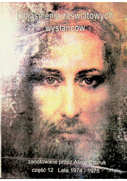 Objaśnienia zaświatowych wysłańców część 12 lata 1974 1975