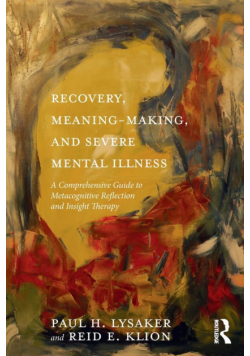 Recovery, Meaning-Making, and Severe Mental Illness
