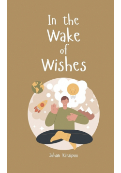 In the Wake of Wishes