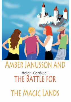 Amber Janusson and the Battle for the Magic Lands