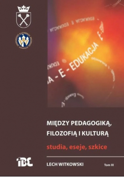 Między pedagogiką, filozofią i kulturą Studia, eseje, szkice