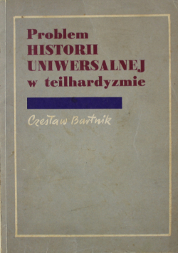 Problem historii uniwersalnej w teilhardyzmie