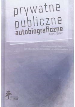 Galant Arleta - Prywatne publiczne autobiograficzne