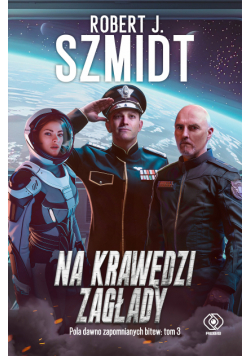 Pola dawno zapomnianych bitew (Tom 3). Na krawędzi zagłady