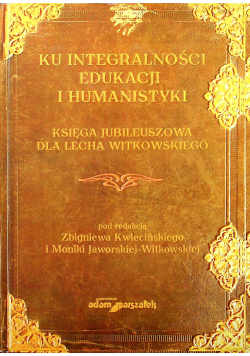 Ku integralności edukacji i humanistyki