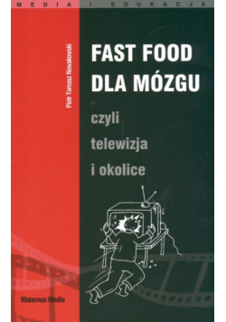 Fast food dla mózgu czyli telewizja i okolice