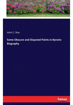 Some Obscure and Disputed Points in Byronic Biography