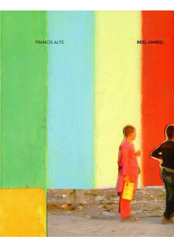 Francis Alÿs Reel  Unreel Katalog wystawy