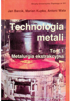 Technologia metali Tom I