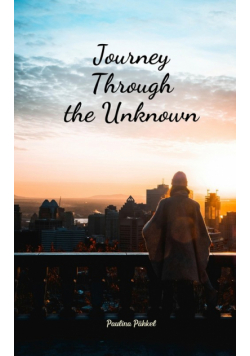 Journey Through the Unknown