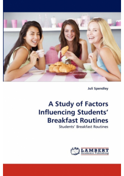A Study of Factors Influencing Students' Breakfast Routines