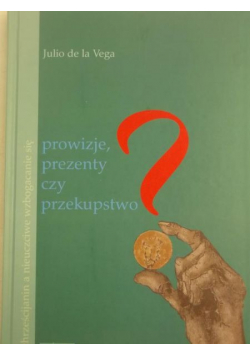 Prowizje prezenty czy przekupstwo