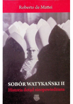 Sobór Watykański II historia dotąd niepowiedziana