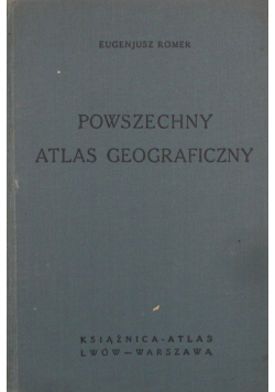 Powszechny Atlas Geograficzny 1934 r.
