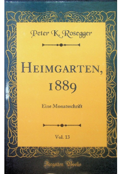 Heimgarten 1889 Vol 13 Eine Monatsschrift