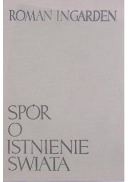 Spór o istnienie świata Tom I