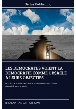 Les Democrates Voient La Democratie Comme Obsacle A Leurs Objectifs