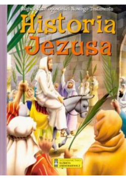 Historia Jezusa Największe Opowieści Nowego