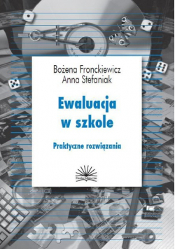 Ewaluacja w szkole. Praktyczne rozwiązania