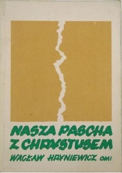 Nasza Pascha z Chrystusem Tom II