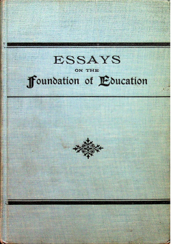 Essays on the Foundation of Education 1900 r.