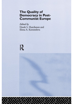 The Quality of Democracy in Post-Communist Europe