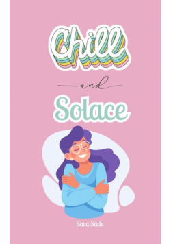 Chill and Solace