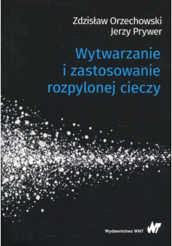 Wytwarzanie i zastosowanie rozpylonej cieczy