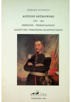 Antoni Ostrowski 1782 1845 ziemianin przemysłowiec założyciel Tomaszowa Mazowieckiego