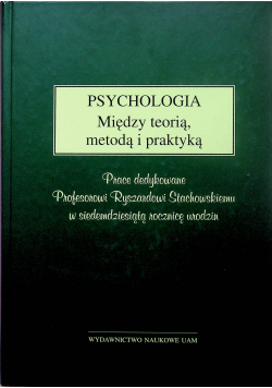 Psychologia Między teorią metodą i praktyką