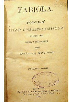 Fabiola powieść za czasów prześladowania chrześcijan w roku 302 1885 r