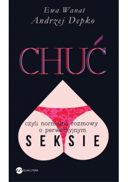 Chuć, czyli normalne rozmowy o perwersyjnym seksie