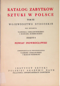 Katalog zabytków sztuki w Polsce tom XI Województwo Bydgoskie Zeszyt 8 Powiat Inowrocławski