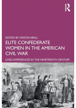 Elite Confederate Women in the American Civil War