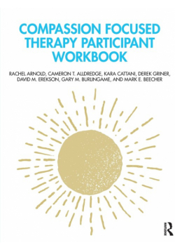 Compassion Focused Therapy Participant Workbook