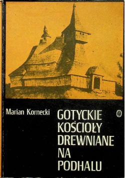 Gotyckie kościoły drewniane na Podhalu