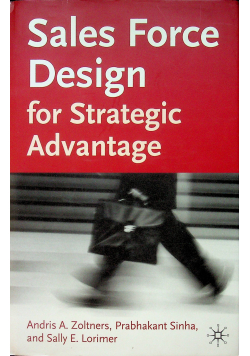 Sales Force Design for Strategic Advantage