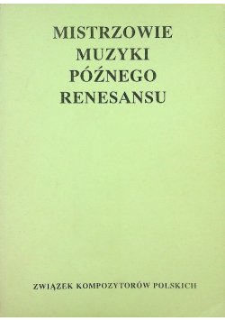 Mistrzowie muzyki późnego renesanu