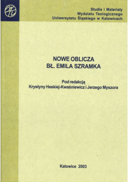 Nowe oblicza Bł Emila Szramka