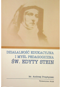Działalność edukacyjna i myśl pedagogiczna św. Edyty Stein